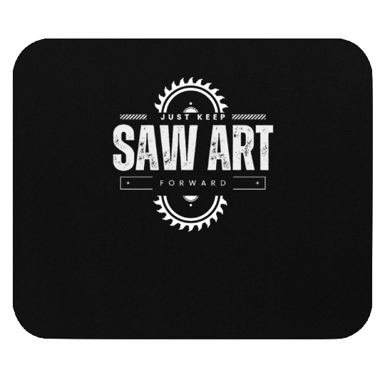 Saw Art Just Keep Forward Woodworking Design Mouse Pads