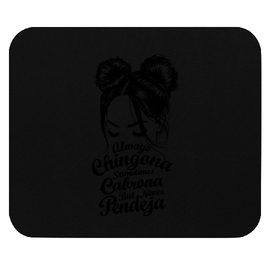 Always Chingona Mouse Pads