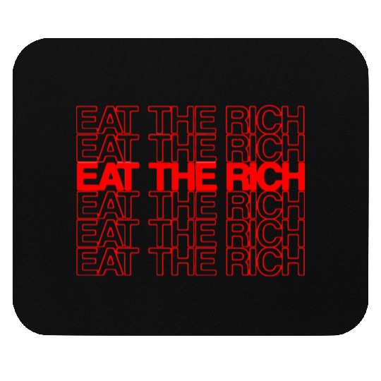EAT THE RICH Mouse Pads