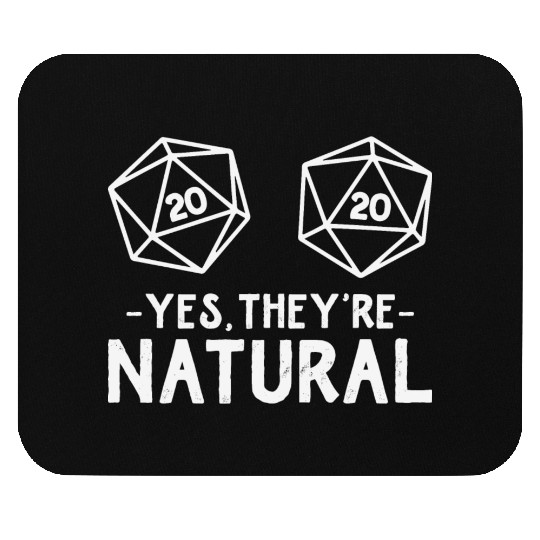 yes they are natural d20 dice Mouse Pads