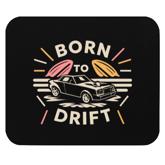 Born to Drift Mouse Pads