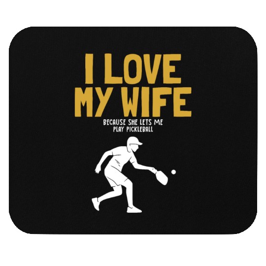 I Love My Wife Pickleball Coach Player Pro Team Mouse Pads