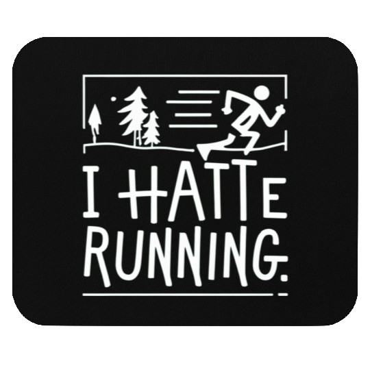 I Hate Running Funny Sarcastic Marathon Runner Mouse Pads