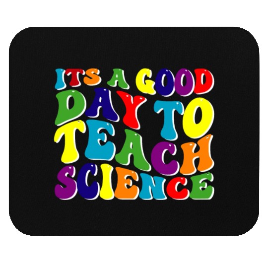 Science Teacher idea Its A Good Day To Teach Mouse Pads