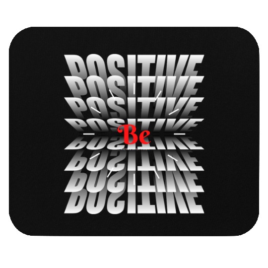 BE POSITIVE Mouse Pads