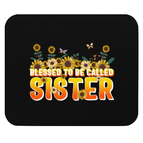 Sisterhood Mouse Pads, Blessed To Be Called Sister