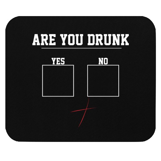 You Drunk? | Funny Beer Drinking, Bar Party Humor Mouse Pads