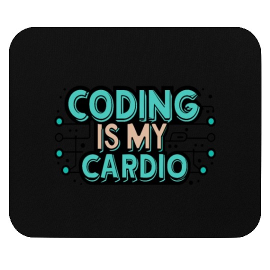 Coding Is My Cardio | Lustiger Programmierer Mouse Pads