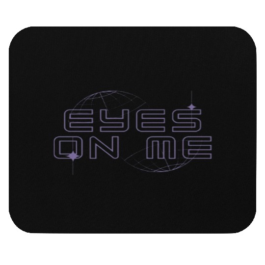 Eyes On Me Mouse Pads