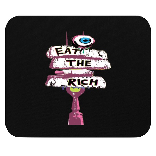 Express yourself with an Eat the Rich Mouse Pads
