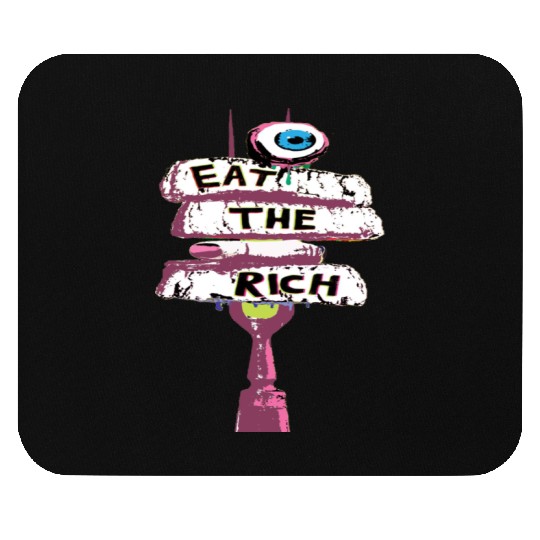 Express yourself with an Eat the Rich Mouse Pads