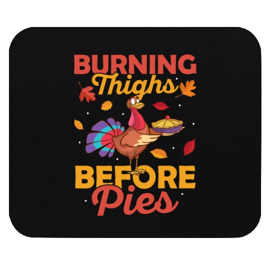 Burning Thighs Before Pies Fitness Thanksgiving Mouse Pads