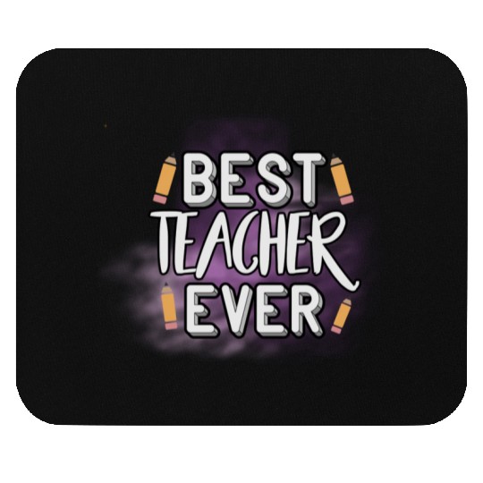 Best Teacher Ever Mouse Pads