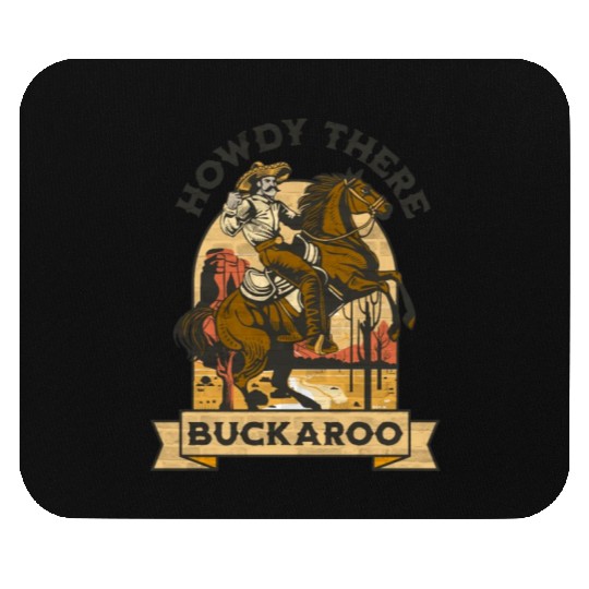 Howdy There Buckaroo Mouse Pads