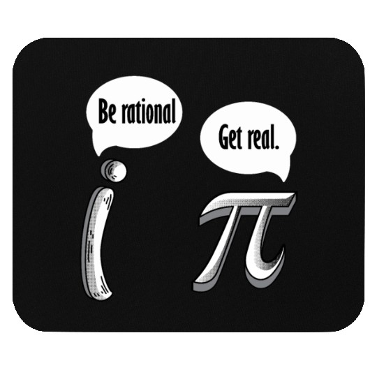 Be Rational Get Real, Math Pi Day Mouse Pads