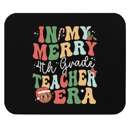 In My Merry 4th Grade Teacher Era - Christmas Mouse Pads