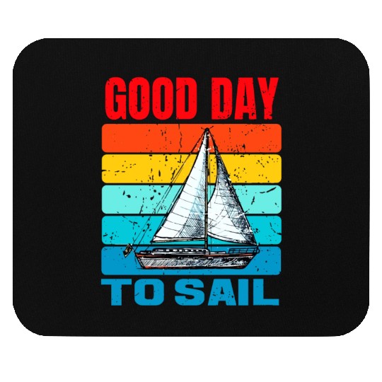 Good Day To Sail Mouse Pads