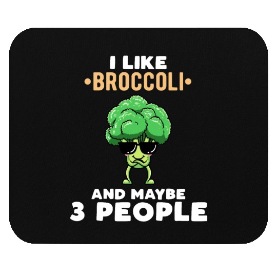 I Like Broccoli And Maybe 3 People Vegetable Mouse Pads