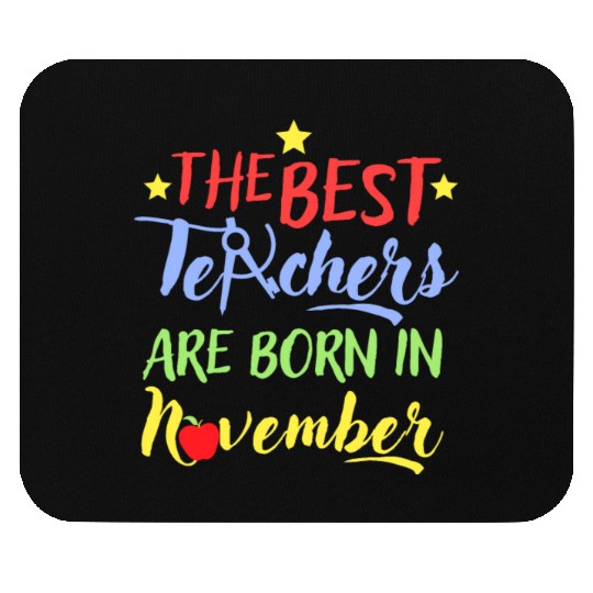 The Best Teacher Are Born In November Mouse Pads