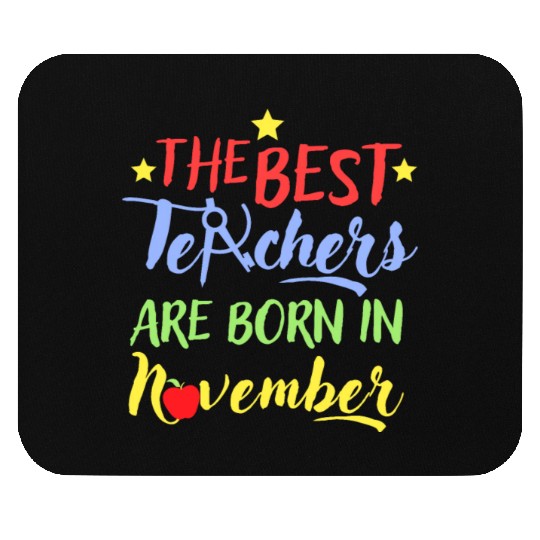 The Best Teacher Are Born In November Mouse Pads