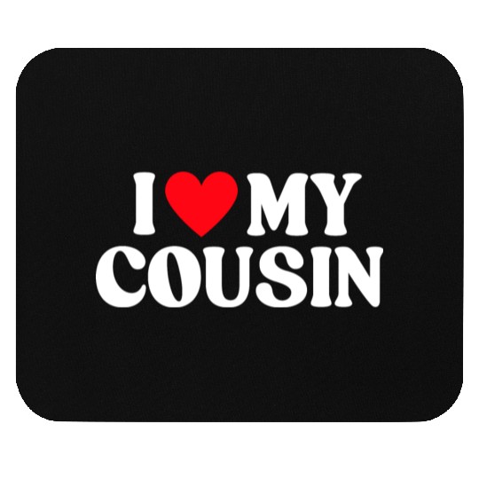 I Love My Cousin I Heart My Cousin Mouse Pads