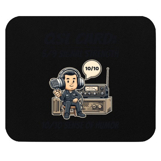 Ham Radio Operator QSL Card 10/10 Sense of Humor Mouse Pads