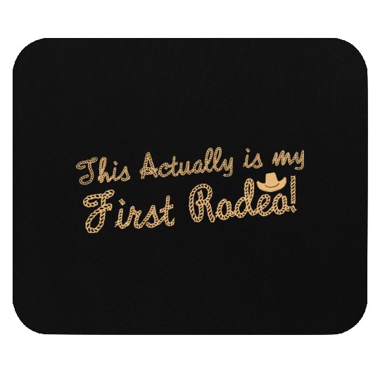 This Actually Is My First Rodeo Mouse Pads