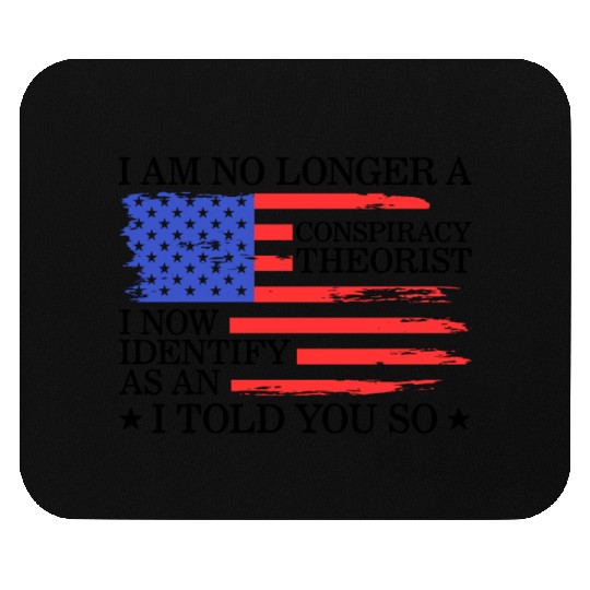 Retired Conspiracy Theory Mouse Pads, I Am No Longer A