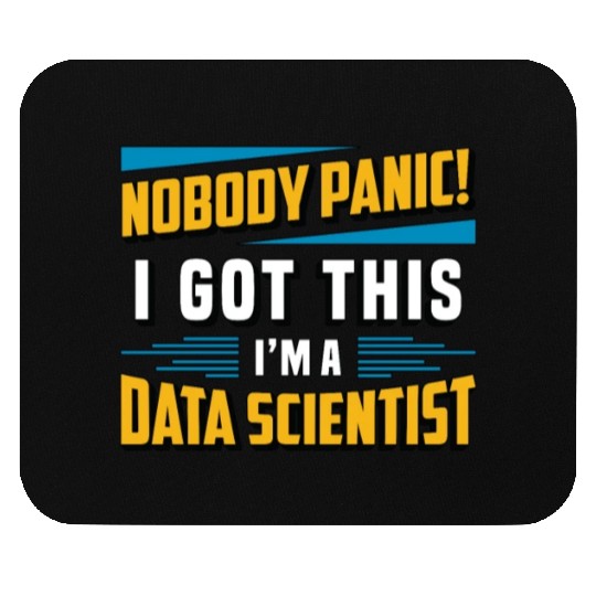 Data Mining Nobody Panic I Got This Data Analyst Mouse Pads