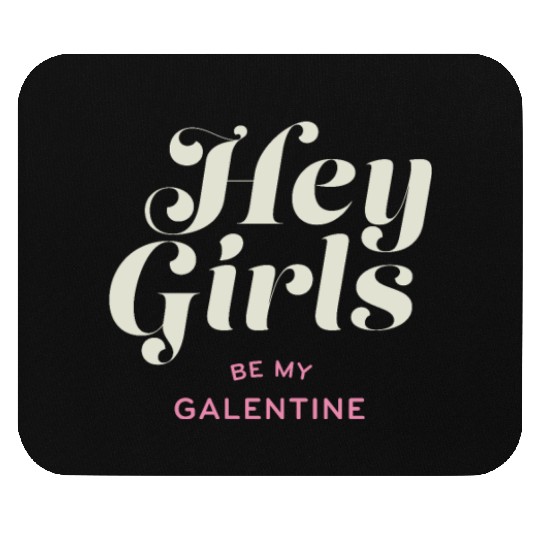 Be My Galentine. Galentine's Day Mouse Pads