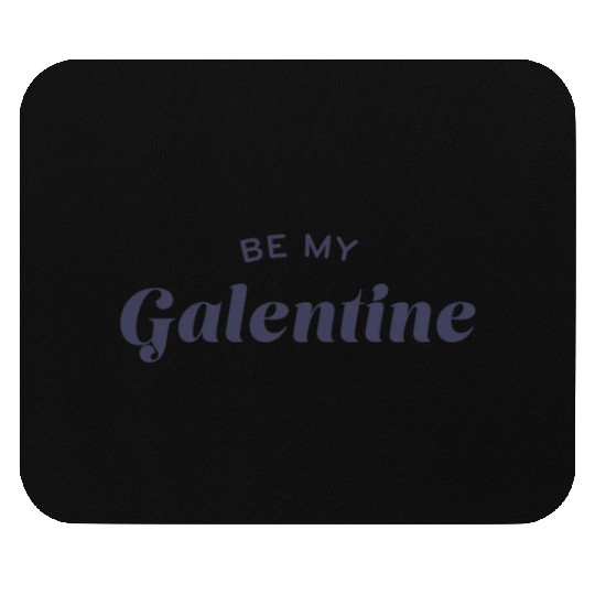 Be My Galentine. Galentine's Day Mouse Pads