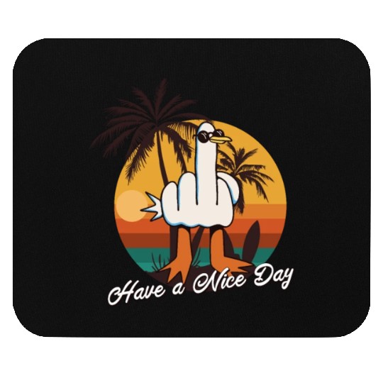 Funny Seagull Middle Finger - Have a Nice Day Mouse Pads