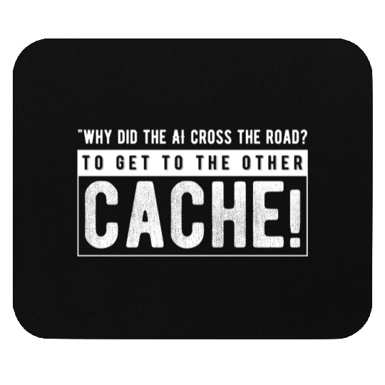 Why did the AI cross the road Mouse Pads