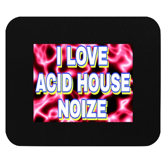 I LOVE ACID HOUSE NOIZE WHITE FONTS Mouse Pads