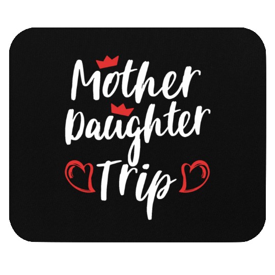 Mother Daughter Trip Weekend Vacation Mom Daughter Mouse Pads
