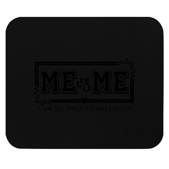 Me vs Me Motivational quote self love quote Mouse Pads