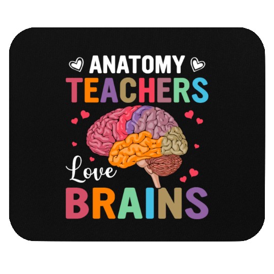 Anatomy Teachers love Brains Mouse Pads