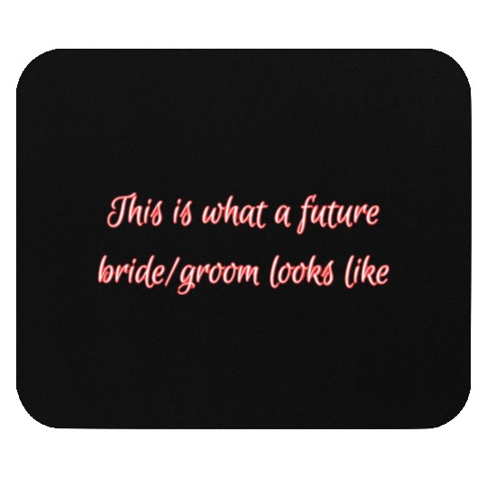 This is what a future bride/groom looks like. Mouse Pads