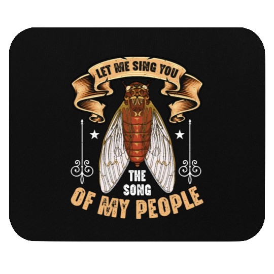 Cicadas Let Me Sing You The Song Periodical Cicada Mouse Pads