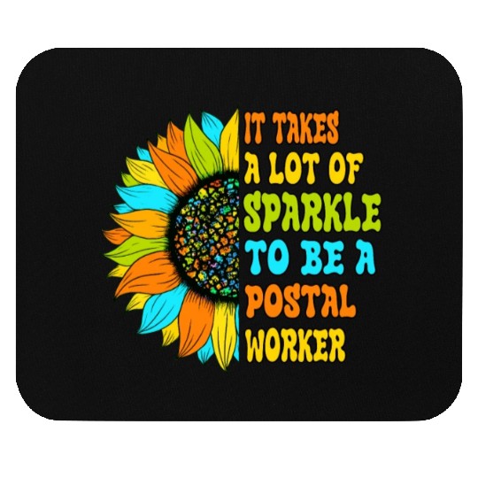 It take a lot of sparkle to be a postal worker Mouse Pads