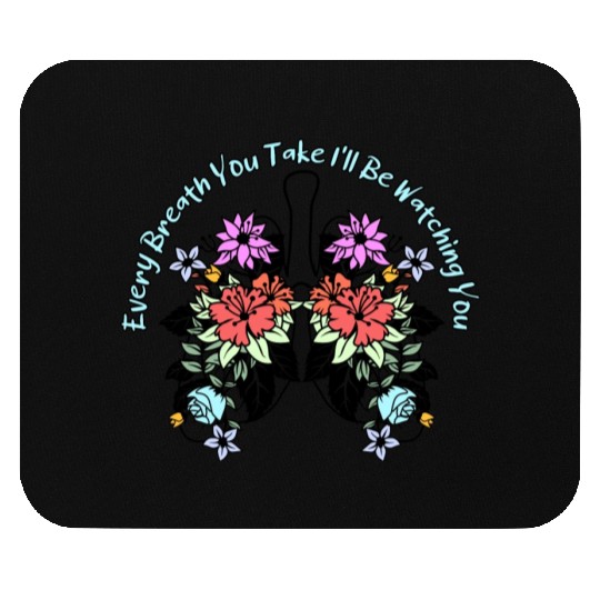 Every Breath You Take I'll Be Watching You Mouse Pads