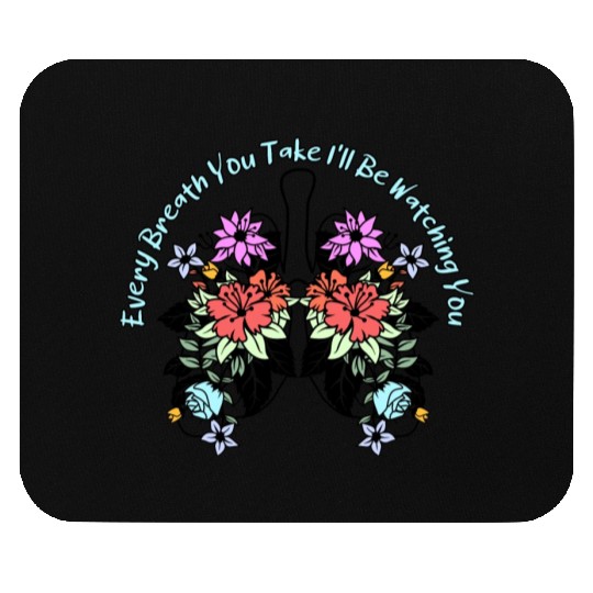 Every Breath You Take I'll Be Watching You Mouse Pads