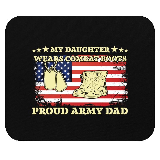 My Daughter Wears Combat Boots Proud Army Dad Mouse Pads