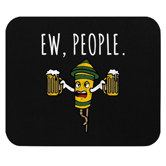 Ew People Drunk Firecracker Beer Mouse Pads