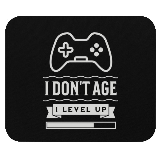 I Don t Age I Level Up Mouse Pads