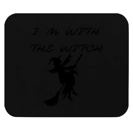 I m With The Witch Mouse Pads