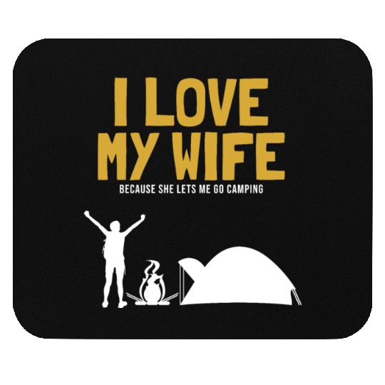 I love my Wife Camping Glamping Backpacking Mouse Pads