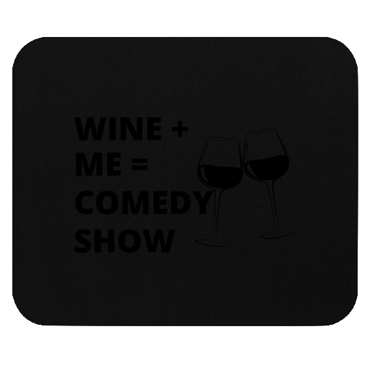 Sip & Smile: Wine + Me = Comedy Collection Mouse Pads