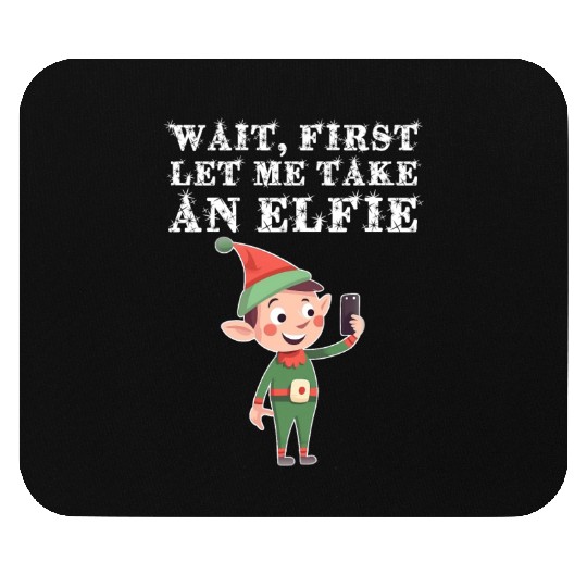 Funny Elf Christmas Pun Let Me Take An Elfie Mouse Pads