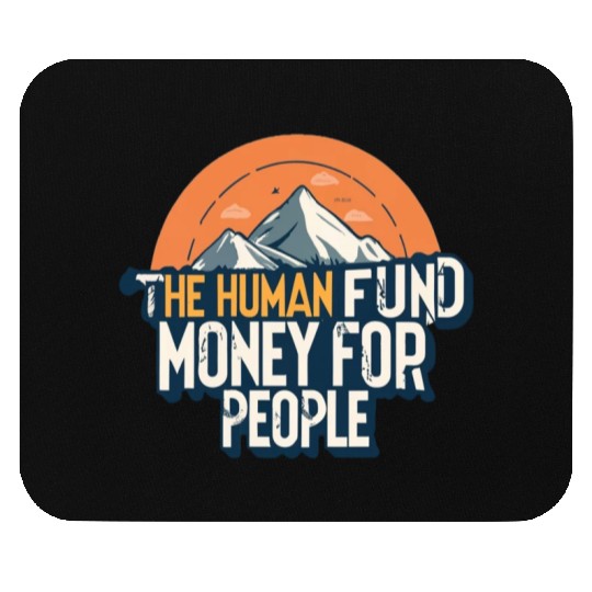The Human Fund - Money For People Mouse Pads